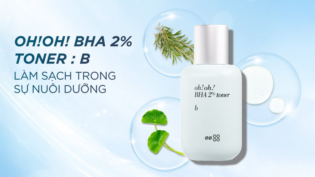 WHY YOU SHOULD USE OH!OH! BHA 2% TONER : B?