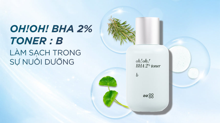 WHY YOU SHOULD USE OH!OH! BHA 2% TONER : B?