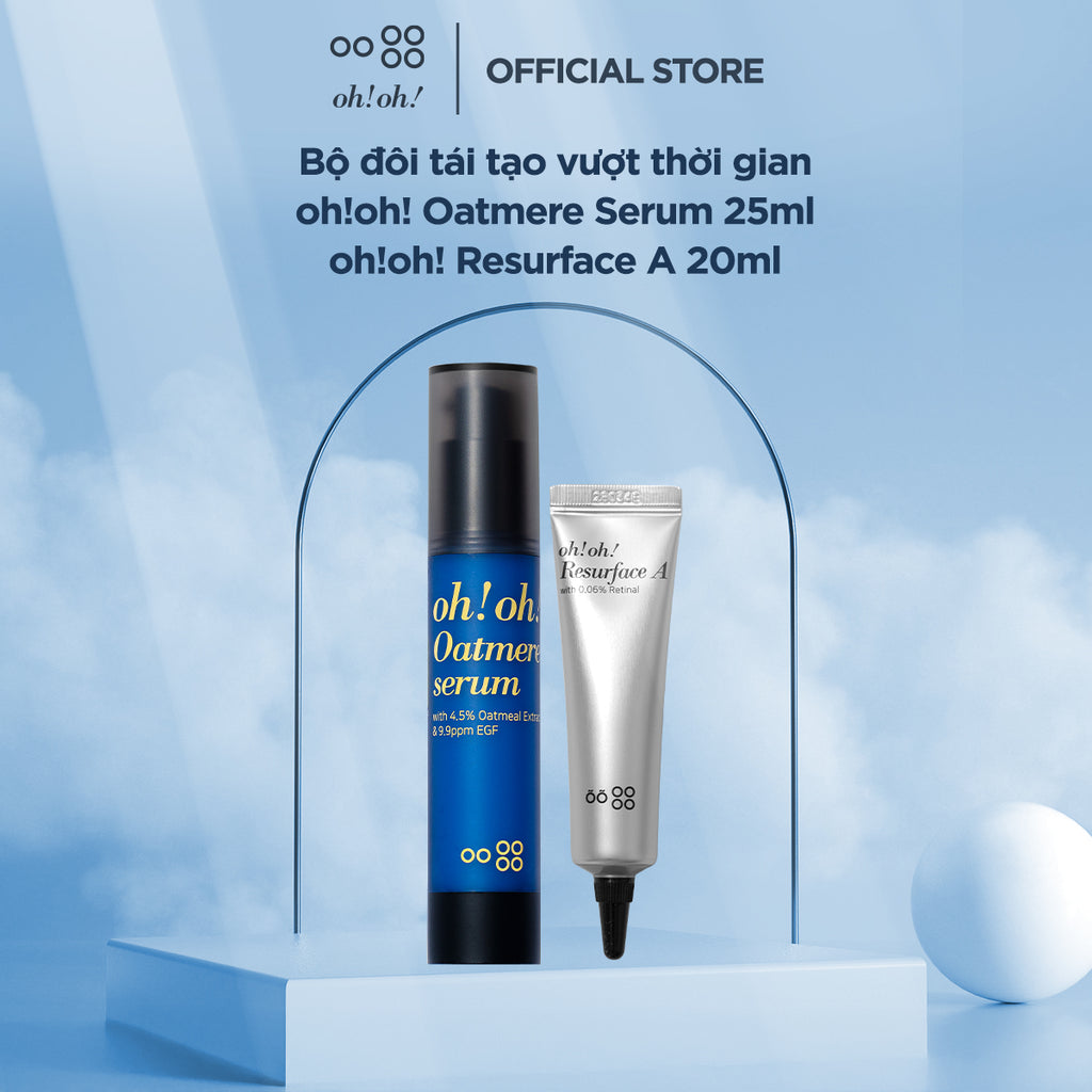 Bộ đôi tái tạo vượt thời gian oh!oh! Oatmere Serum 25ml & oh!oh! Resurface A 20ml